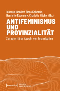 Antifeminismus und Provinzialität: Zur autoritären Abwehr von Emanzipation