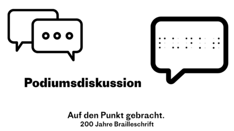 Braille Podiumsdiskussion: 200 Jahre Brailleschrift